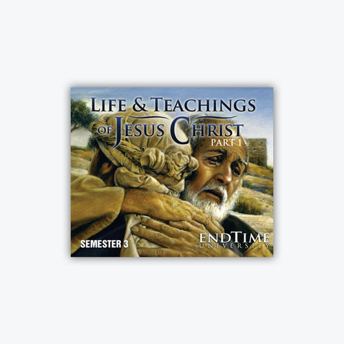 Endtime University: Life & Teachings of Jesus Christ, Part 1 | 13-DVD Series