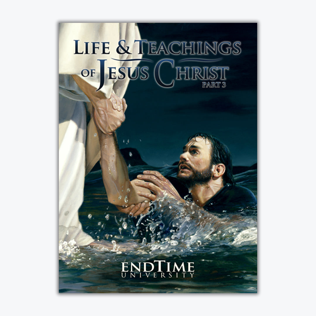Endtime University: Life & Teachings of Jesus Christ, Part 3 | Companion Workbook