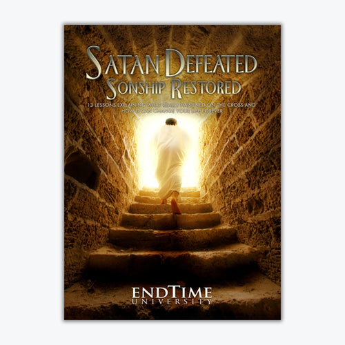 Endtime University: Satan Defeated, Sonship Restored | Companion Workbook