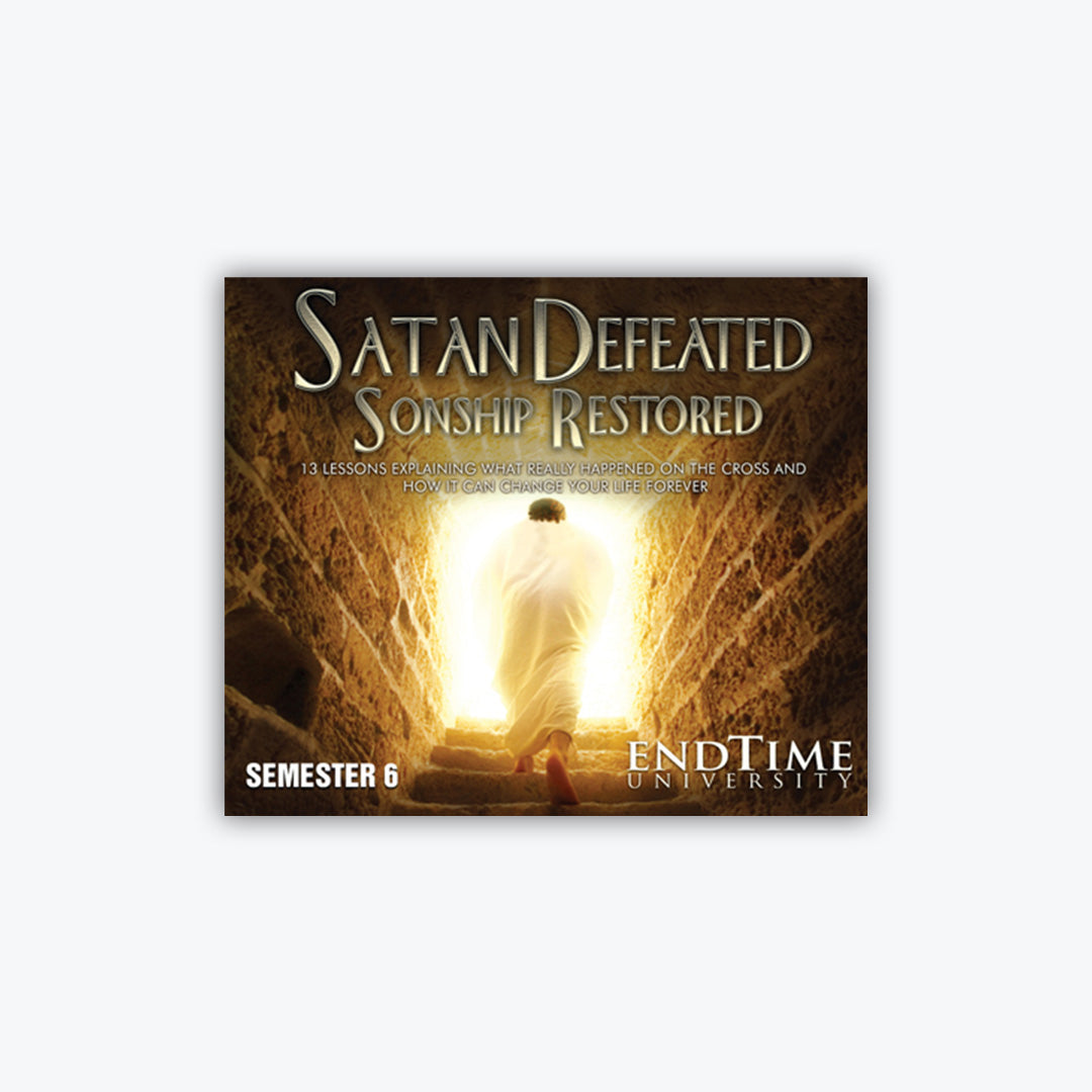 Endtime University: Satan Defeated, Sonship Restored | 13-DVD Series